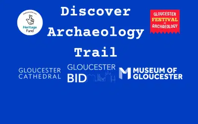 Discover Archaeology Trail Launches in Gloucester: Uncover 15 “Hidden” Artefacts Across the City