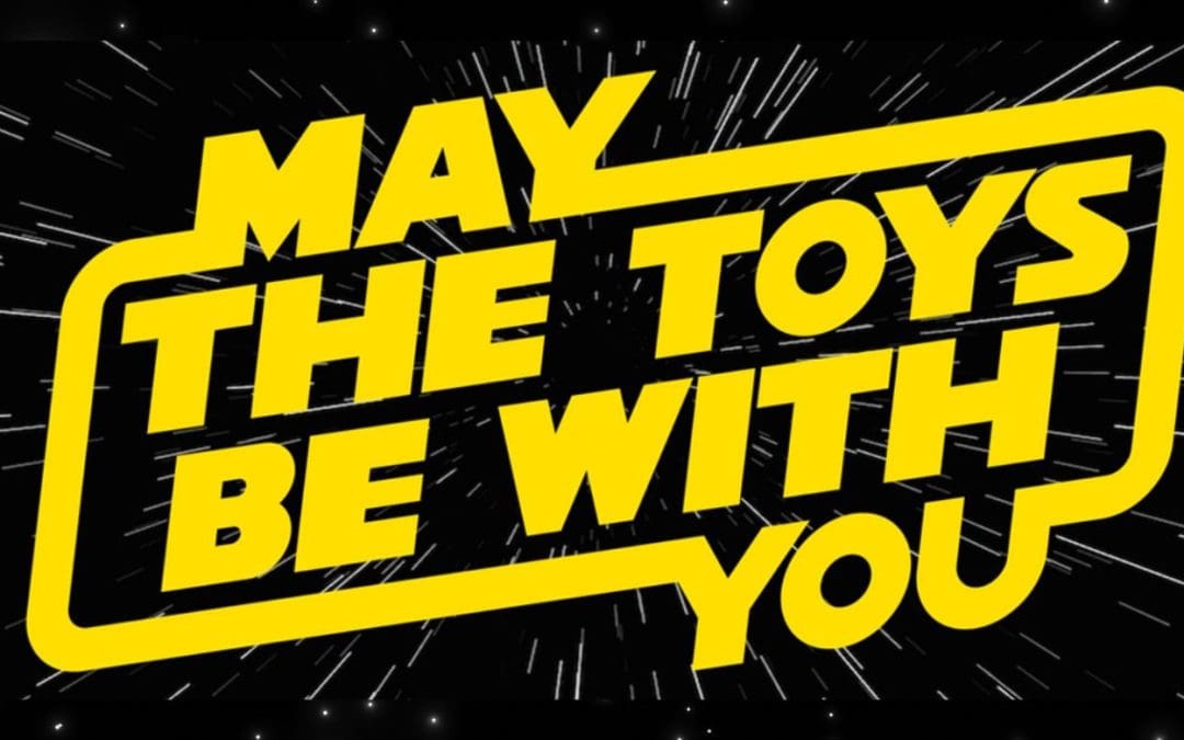 May The Toys Be With You
