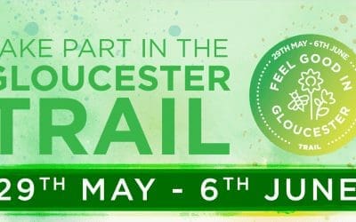 Feel Good in Gloucester Trail 29 May – 6 June