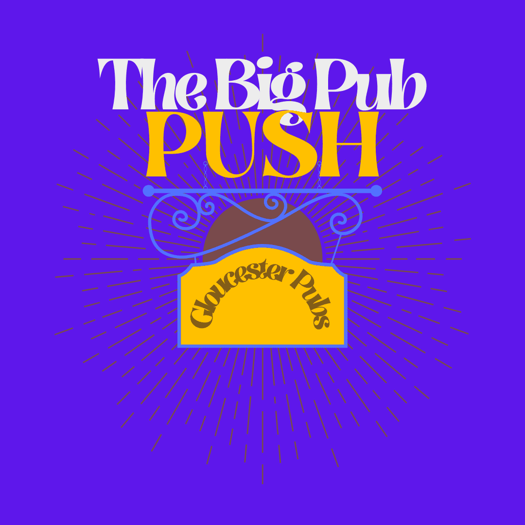 The Big Push - Gloucester Pubs