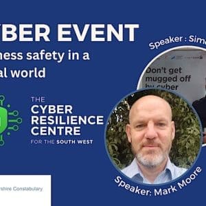 Business Safety in a Digital World - FREE networking event at Warehouse 4, Gloucester Docks, on Monday 26th June, between 9am to 11am.