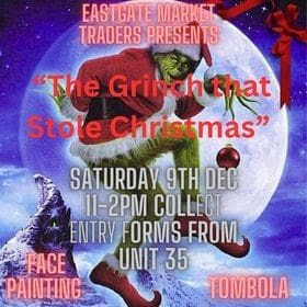 Eastgate Indoor Market – The Grinch That Stole Christmas!