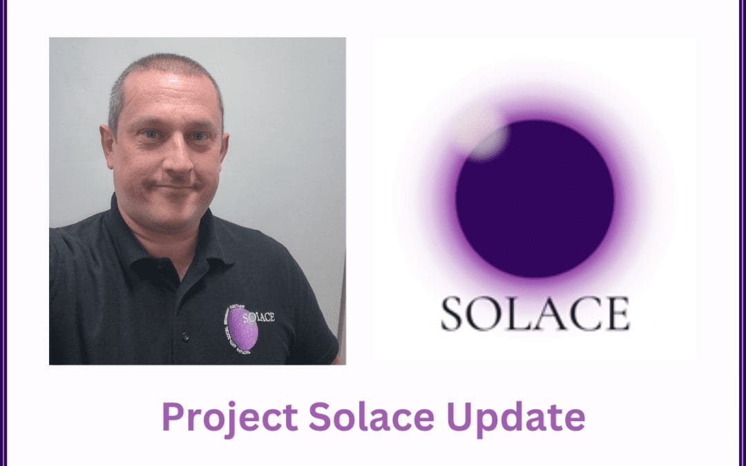 Project Solace – April/May Update